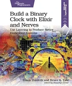 Build a Binary Clock with Elixir and Nerves cover