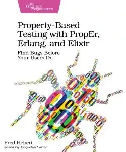Property-Based Testing with PropEr, Erlang, and Elixir cover